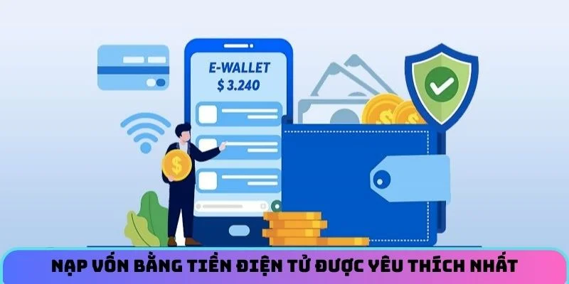 nap-von-bang-tien-dien-tu-duoc-yeu-thich-nhat